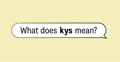 kys mean|What Does KYS Mean: KYS Meaning, Origin, Use Cases and。